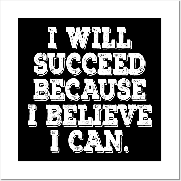 I will succeed motivational t-shirt Wall Art by MotivationTshirt